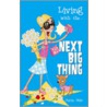 Living With The... Next Big Thing door Erika Oppenheimer