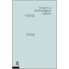 Living in a Technological Culture door Mary Tiles