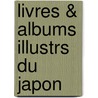 Livres & Albums Illustrs Du Japon by Thodore Duret