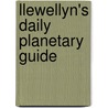 Llewellyn's Daily Planetary Guide by Various Contributors