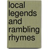 Local Legends And Rambling Rhymes door John Ross Dix