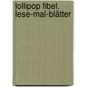 Lollipop Fibel. Lese-Mal-Blätter door Wilfried Metze
