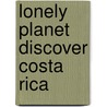 Lonely Planet Discover Costa Rica door Matthew D. Firestone
