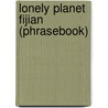 Lonely Planet Fijian (Phrasebook) door Paul Geraghty