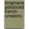 Longmans Advanced French Unseens door T.H. Bertenshaw