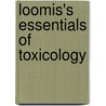 Loomis's Essentials Of Toxicology door Ted A. Loomis