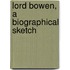Lord Bowen, A Biographical Sketch