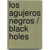 Los Agujeros Negros / Black Holes door Yolanda Reyes