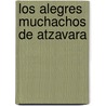 Los alegres muchachos de Atzavara by Manuel Vázquez Montalbán