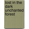 Lost in the Dark Unchanted Forest by John R. Erickson
