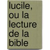 Lucile, Ou La Lecture De La Bible door Adolphe Monod