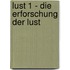 Lust 1 - Die Erforschung der Lust