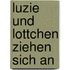 Luzie und Lottchen ziehen sich an