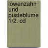 Löwenzahn Und Pusteblume 1/2. Cd door Onbekend