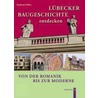 Lübecker Baugeschichte entdecken door Stephanie Göhler