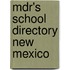 Mdr's School Directory New Mexico