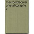 Macromolecular Crystallography  C