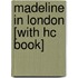 Madeline in London [With Hc Book]