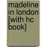 Madeline in London [With Hc Book] door Ludwig Bemmelmans