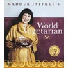 Madhur Jaffrey's World Vegetarian door Madhur Jaffrey