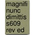 Magnifi Nunc Dimittis S609 Rev Ed