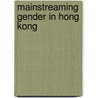 Mainstreaming Gender In Hong Kong door Onbekend