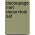 Decoupage met Decorvloei set