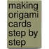Making Origami Cards Step by Step