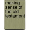 Making Sense of the Old Testament door Tremper;Dillard Longman