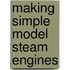 Making Simple Model Steam Engines