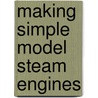 Making Simple Model Steam Engines door Stan Bray
