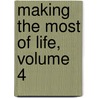Making The Most Of Life, Volume 4 door Michael Vincent O'Shea