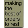 Making the Best of Orders to Rest door Annabel Hobbs