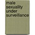 Male Sexuality Under Surveillance