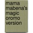 Mama Mabena's Magic Oromo Version