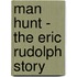 Man Hunt - The Eric Rudolph Story