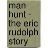 Man Hunt - The Eric Rudolph Story door Kathleen Walls