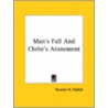 Man's Fall And Christ's Atonement by Newton N. Riddell