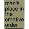 Man's Place In The Creative Order door Judge Thomas Troward