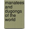 Manatees And Dugongs Of The World by Jeff Ripple