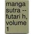 Manga Sutra -- Futari H, Volume 1
