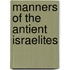 Manners Of The Antient Israelites