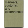 Manners, Customs, And Observances door Leopold Wagner