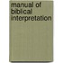 Manual Of Biblical Interpretation