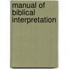 Manual Of Biblical Interpretation door Joseph Muenscher