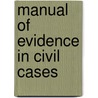 Manual Of Evidence In Civil Cases by R.E. Kingsford