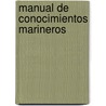 Manual de Conocimientos Marineros door Domingo Jose Real