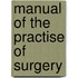 Manual of the Practise of Surgery
