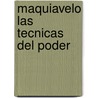 Maquiavelo Las Tecnicas del Poder door Julio Soderini