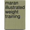 Maran Illustrated Weight Training door MaranGraphics Development Group